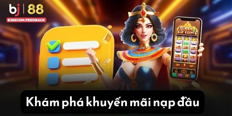 Khám phá nhà cái tạo ra sự kiện khuyến mãi nạp đầu siêu hot