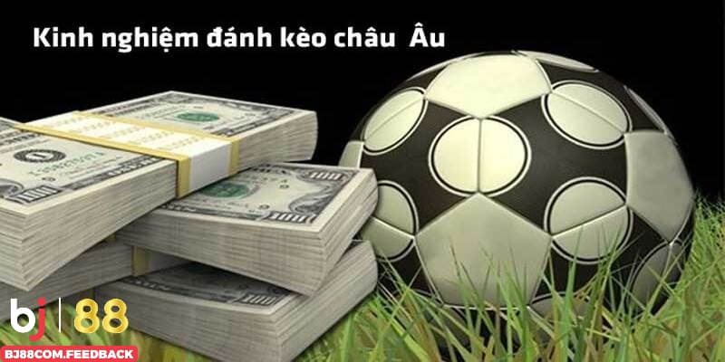 Nghệ thuật cược kèo châu Âu