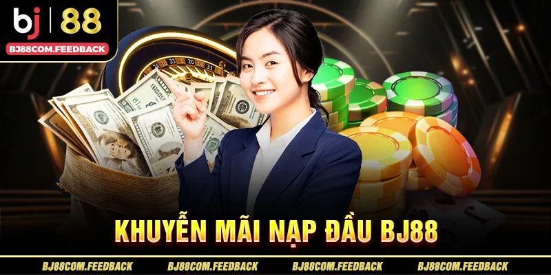 khuyến mãi nạp đầu bj88