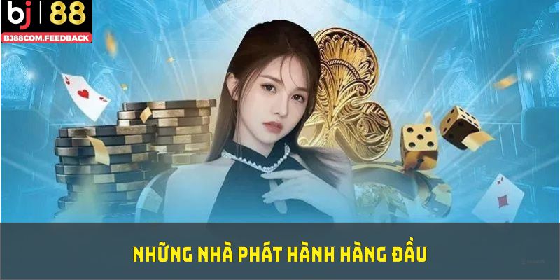 Những nhà phát hành hàng đầu liên kết với sảnh casino BJ88 mang đến đa dạng sản phẩm đặc sắc